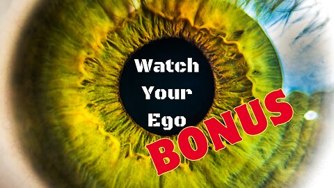 The Ego Eraser: Watch Your Ego BONUS