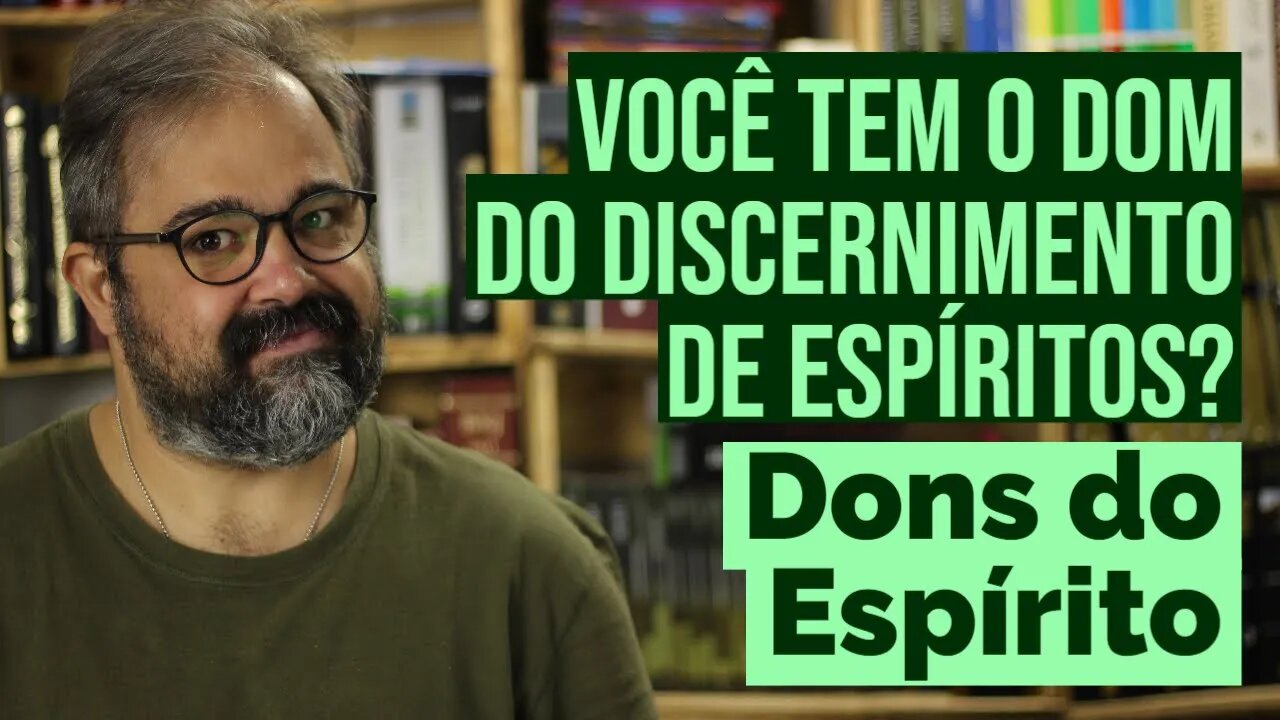 Você Tem o Dom do Discernimento de Espíritos? - Dons do Espírito