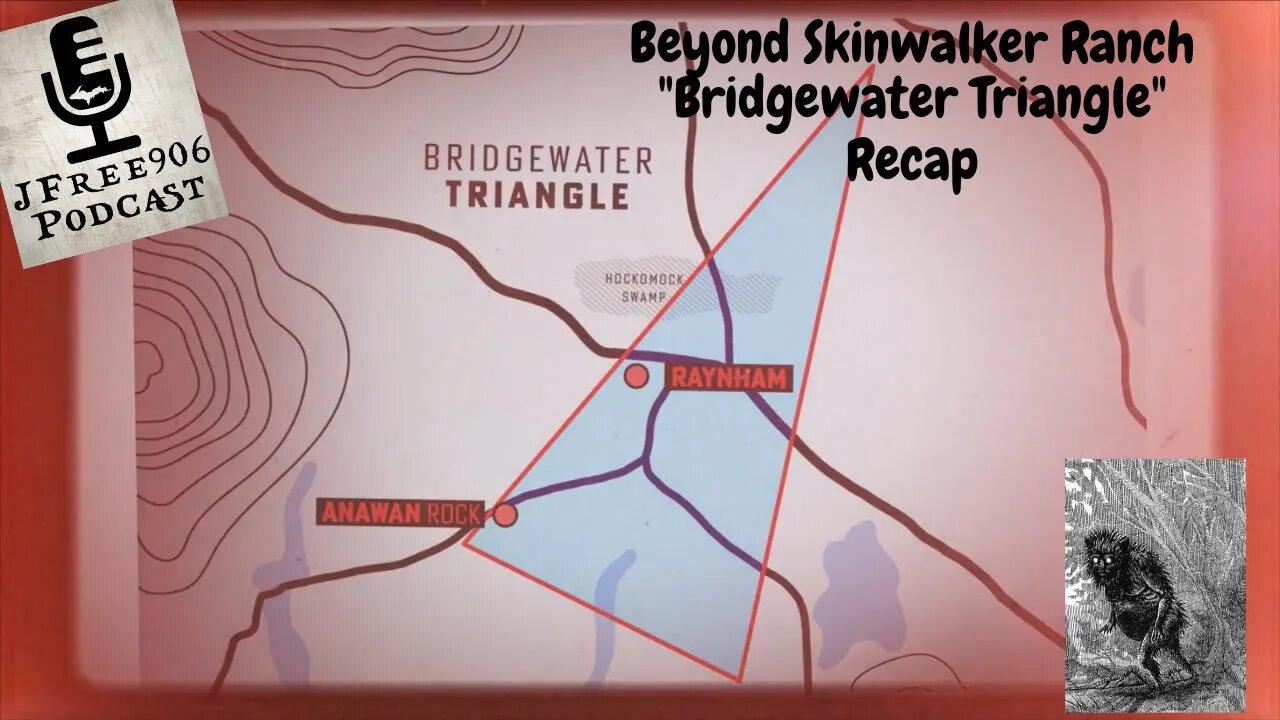 JFree906 Podcast - Beyond Skinwalker Ranch "Bridgewater Triangle" Recap