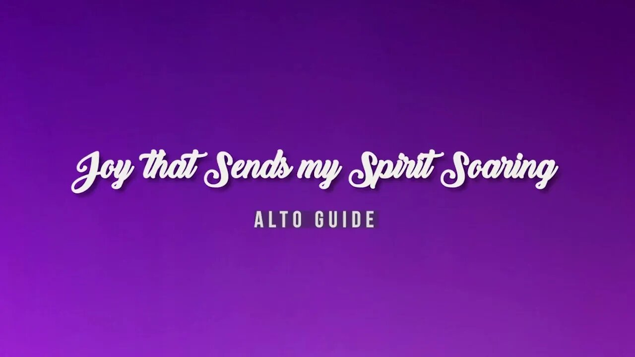 Joy that Sends my Spirit Soaring | SATB Guide | Alto