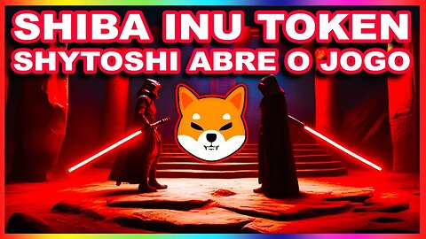 SHIBA INU TOKEN SHYTOSHI ABRE O JOGO