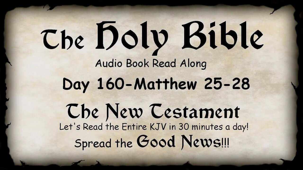 Midnight Oil in the Green Grove. DAY 160 - MATTHEW 25-28 (Gospel) KJV Bible Audio Book Read Along