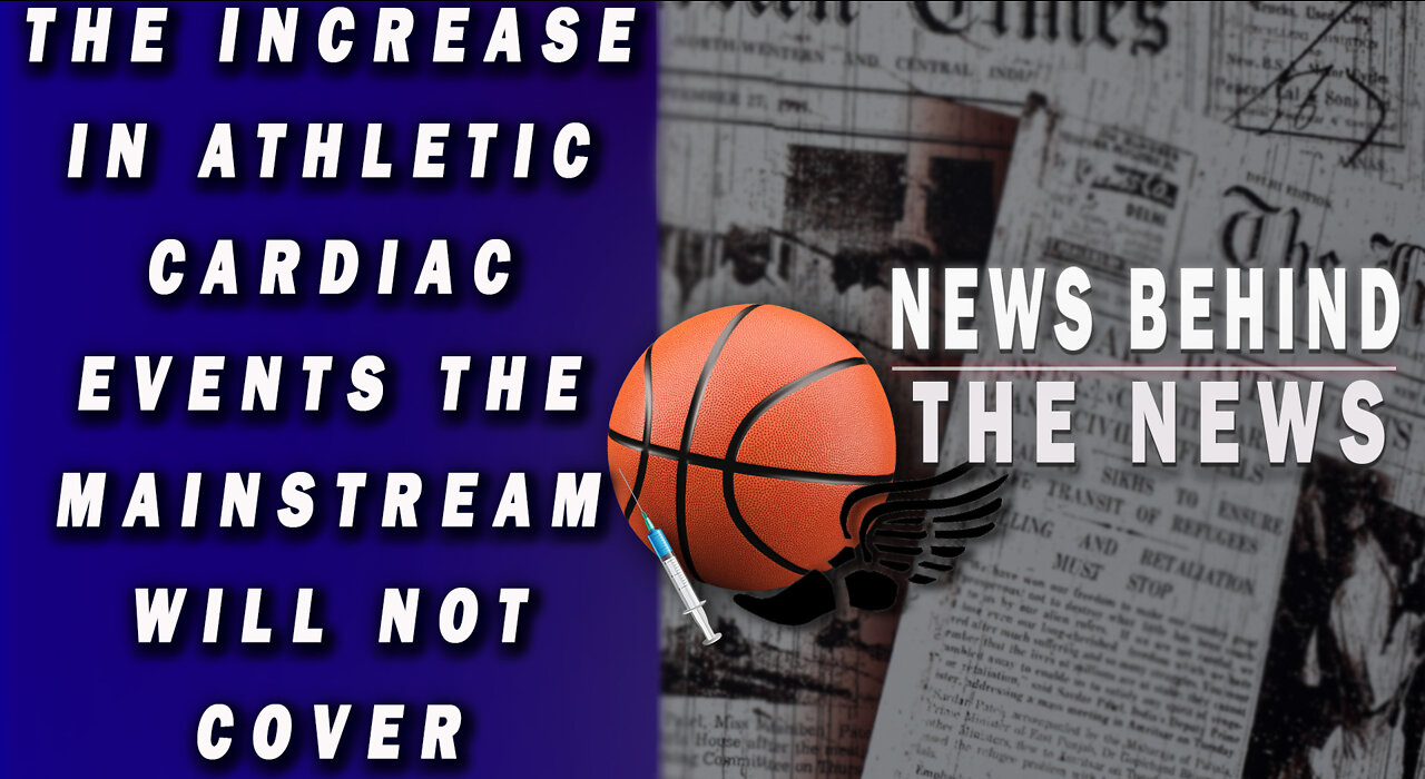 The Increase In Athletic Cardiac Events the Mainstream Will Not Cover | NBTN May 30th, 2022