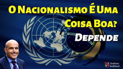 O Nacionalismo É Uma Coisa Boa? Depende - Ryan McMaken