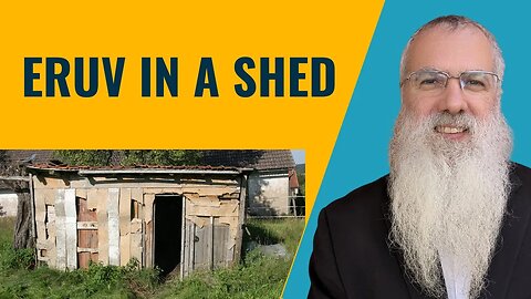 Mishna Eruvin Chapter 8 Mishnah 4. Eruv in a Shed