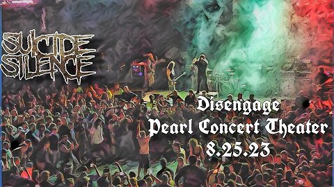 Suicide Silence- Disengage (Pearl Theater 8.25.23)