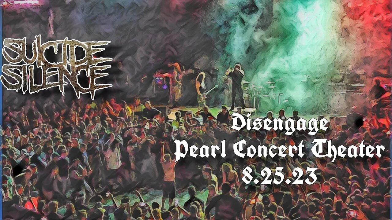 Suicide Silence- Disengage (Pearl Theater 8.25.23)