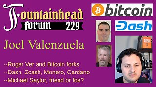 FF-229: Joel Valenzuela on cryptocurrecy, Dash, Bitcoin, Roger Ver, and Michael Saylor