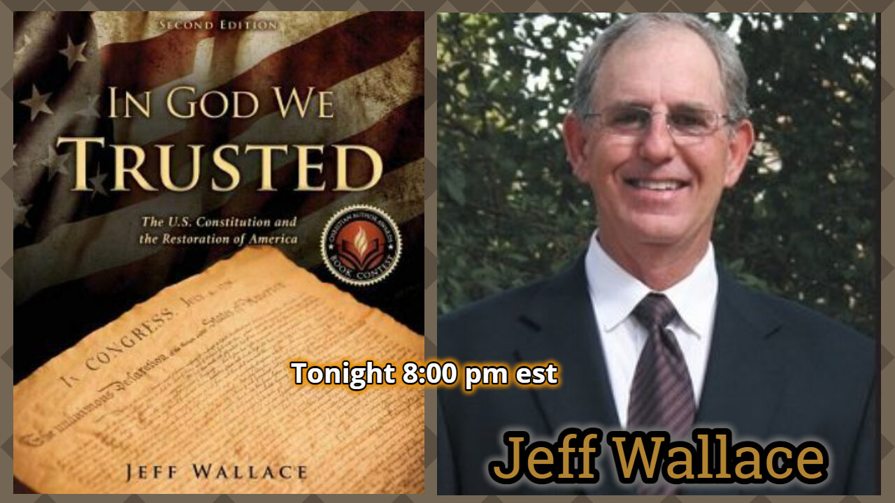 Jeff Wallace Constitutional Scholar Tonight 8:00 pm est