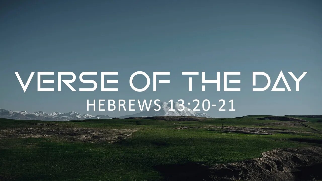 June 15, 2023 - Hebrews 13:20-21 // Verse of the Day