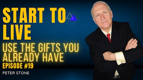START TO LIVE SERIES | EP.19 Use the Gifts you already have