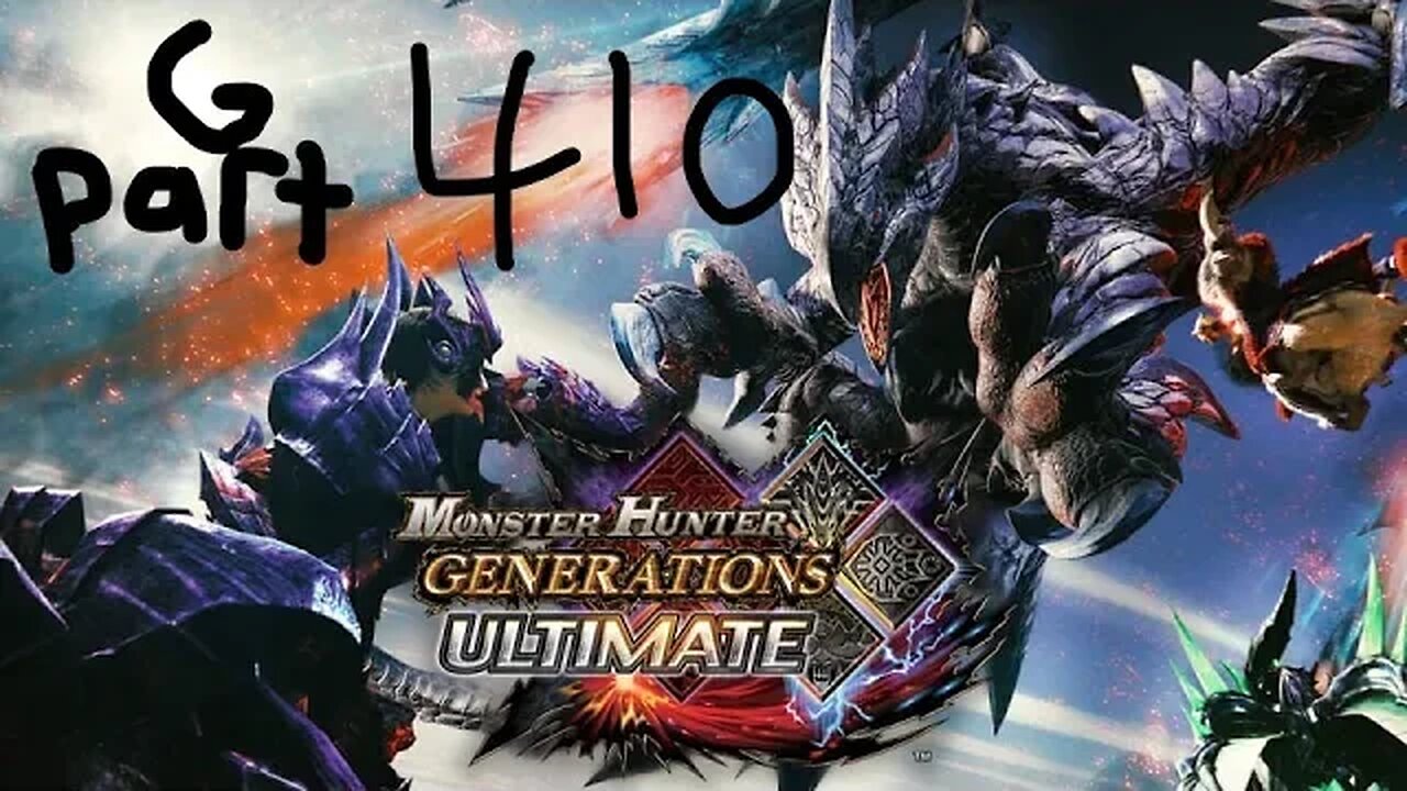 monster hunter generations ultimate G rank 410