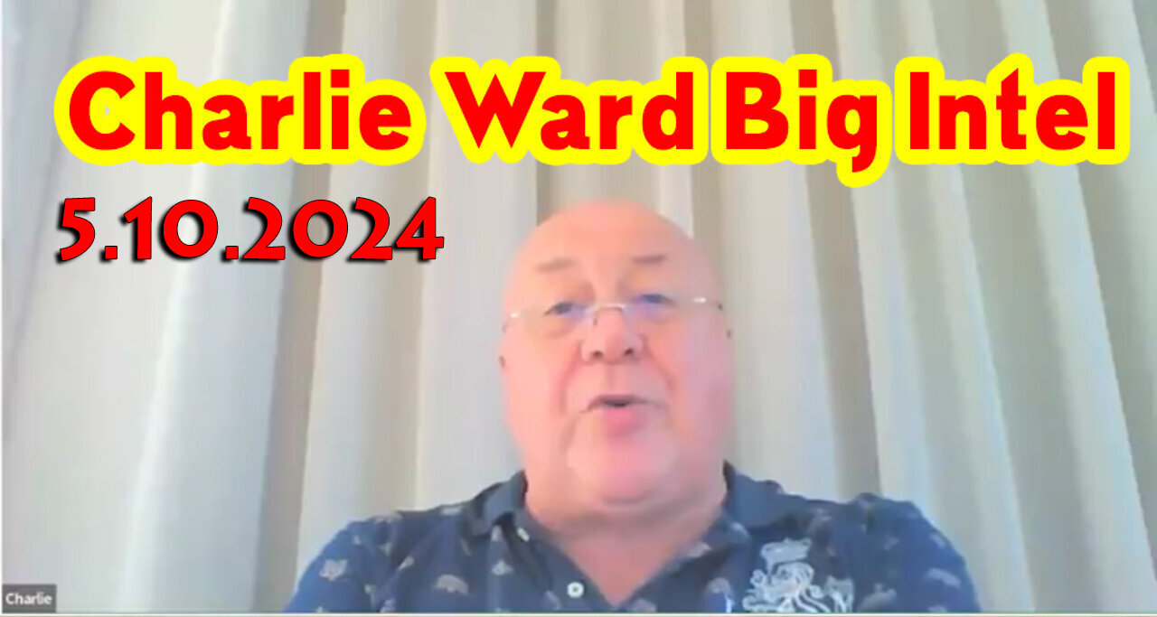 Charlie Ward HUGE "Q Drop Intel" May 10, 2024