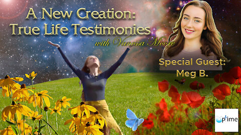 A New Creation: True Life Testimonies - Megan B.