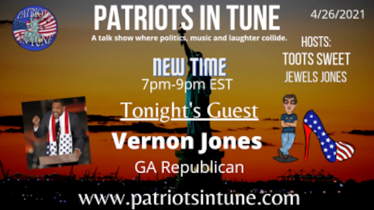 PATRIOTS IN TUNE Show #353: VERNON JONES FOR #GA GOVERNOR 4/26/2021