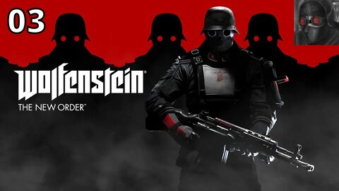 Let's Play Wolfenstein: The New Order - Ep.03