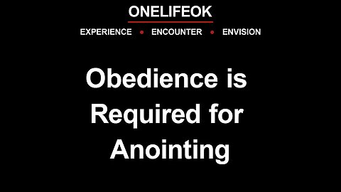 Obedience is Required for Anointing - Wed 3/22/23