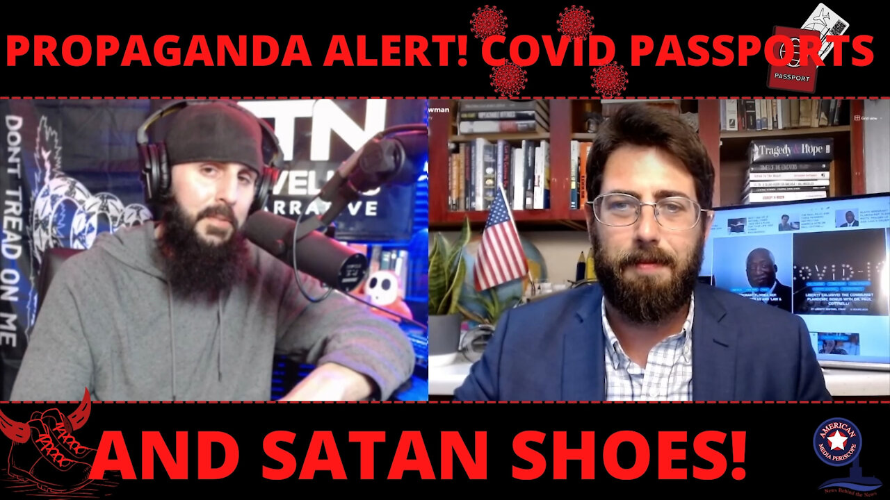 PROPAGANDA ALERT! COVID PASSPORTS AND SATAN SHOES!