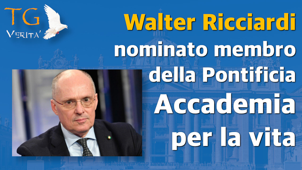 TG Verità - 23 febbraio 2022 - Vaticano: Ricciardi membro della Pontificia Accademia per la vita