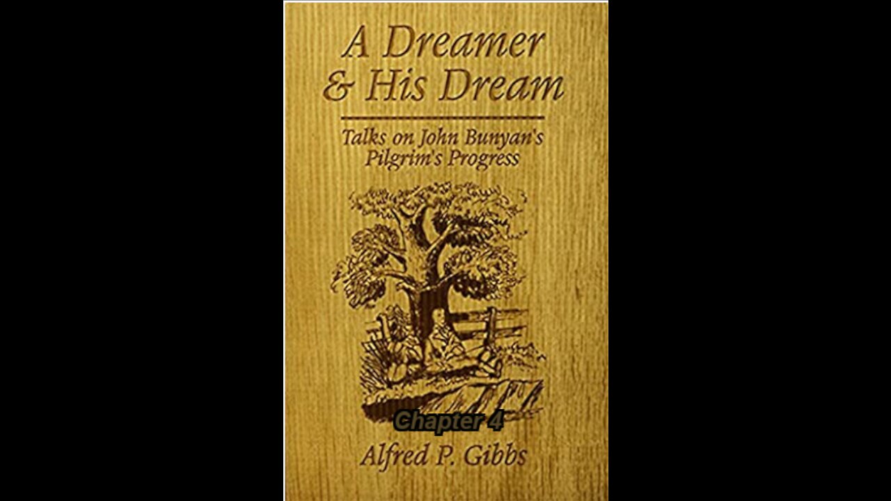 A Dreamer and His Dream, by Alfred P. Gibbs - Pilgrims Progress Chapter 4