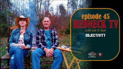 Redneck TV 45 with Cat & Scot // Objectivity