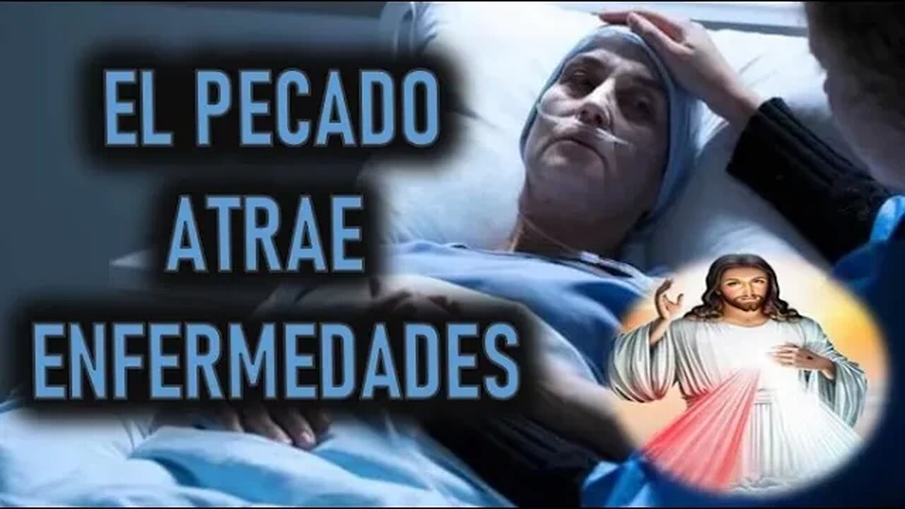 EL PECADO ATRAE ENFERMEDADES JESUCRISTO REY A LUCAS