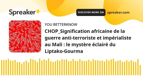 CHOP_Signification africaine de la guerre anti-terroriste et impérialiste au Mali : le mystère éclai