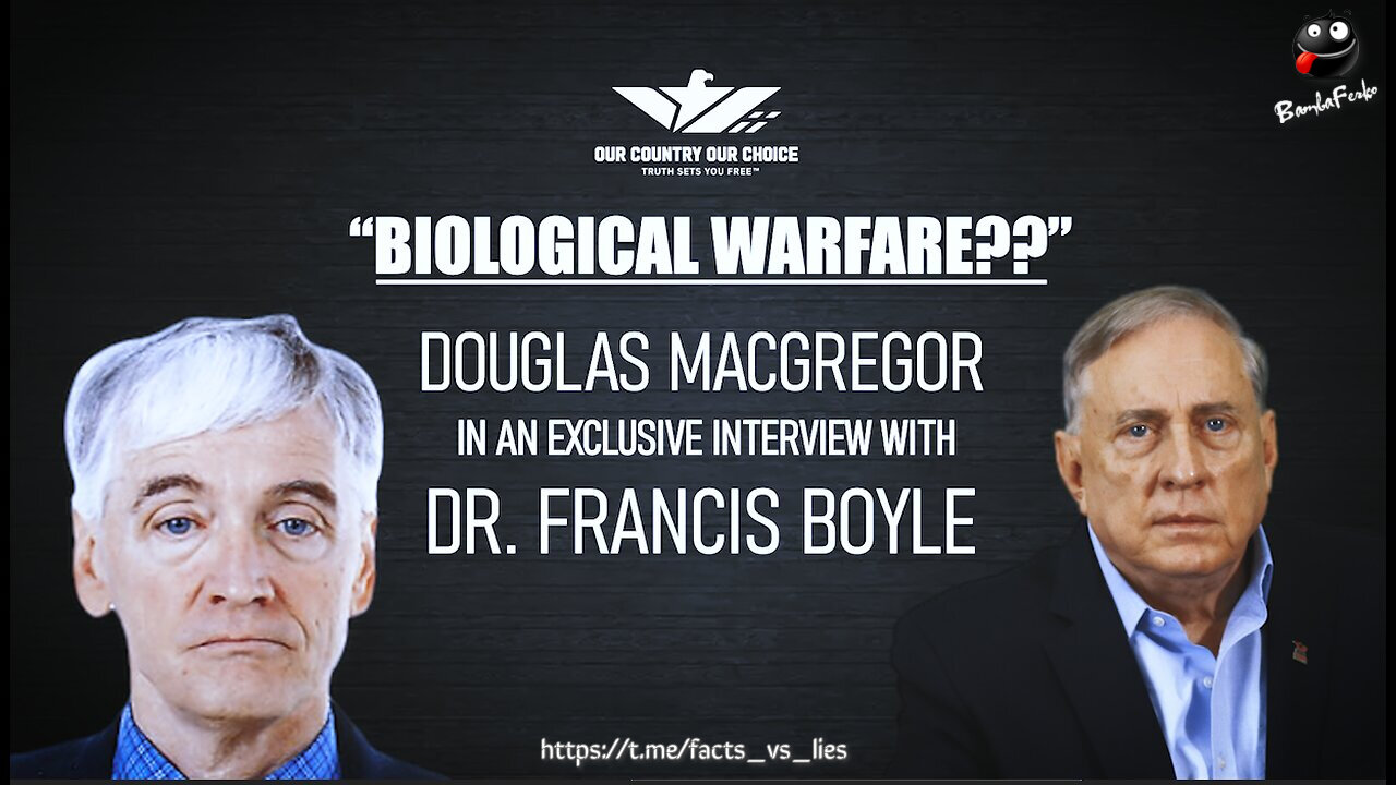 Col. Douglas Macgregor and Dr. Francis Boyle Interview - Is there a Biological Warfare?