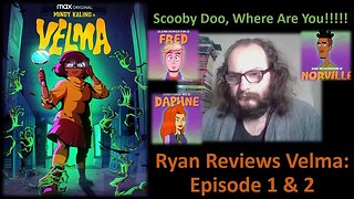 Ryan Reviews Velma: Episodes 1 & 2