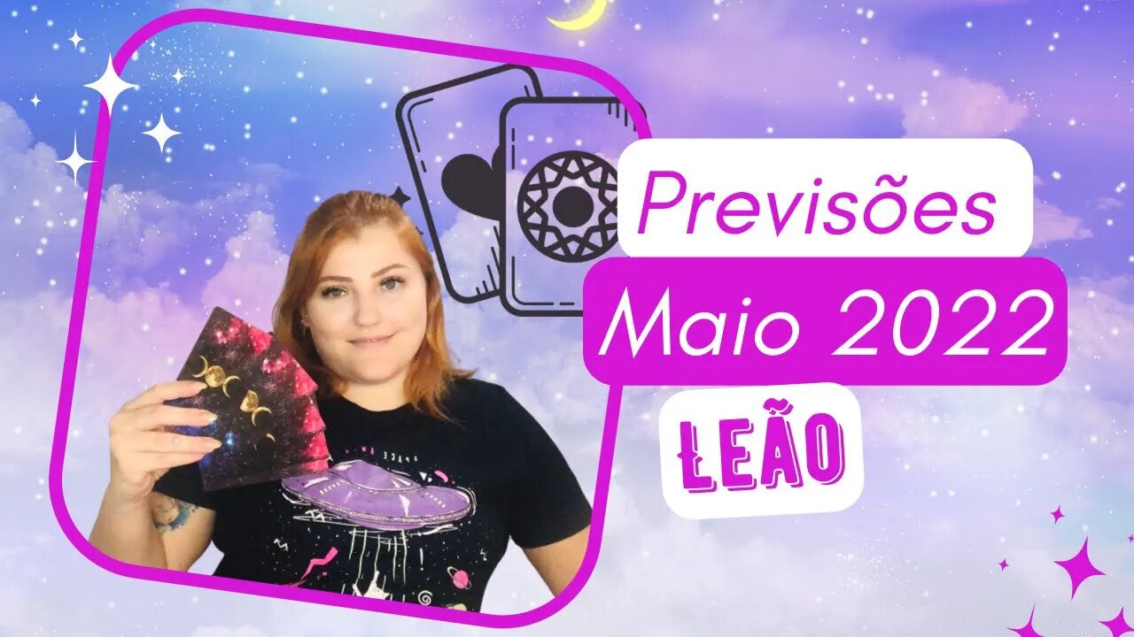 Leão ♌️ Maio 2022 - Não deixe o presente passar por estar focado somente no futuro!