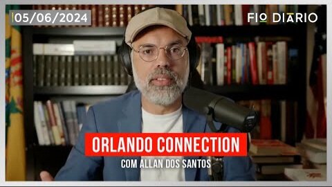 ORLANDO CONNECTION, COM ALLAN DOS SANTOS - 05062024