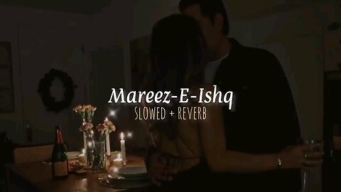 Mareez-E-Ishq | [ Slowed+Reverb ] | ZiD | Arijit Singh