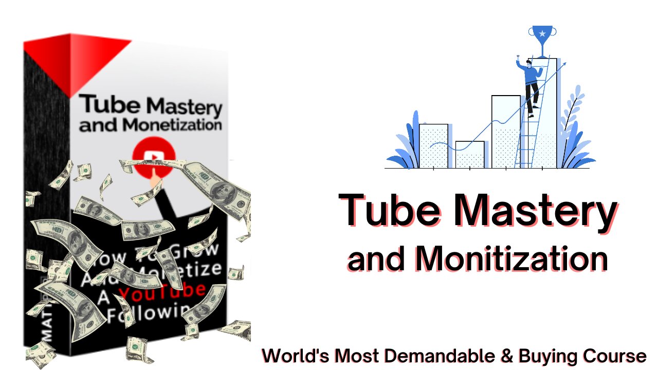 Tube Mastery and Monetization : Best Youtube Monitization Course