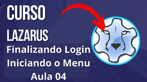 Curso Lazarus - Form Sistema e Login - V04