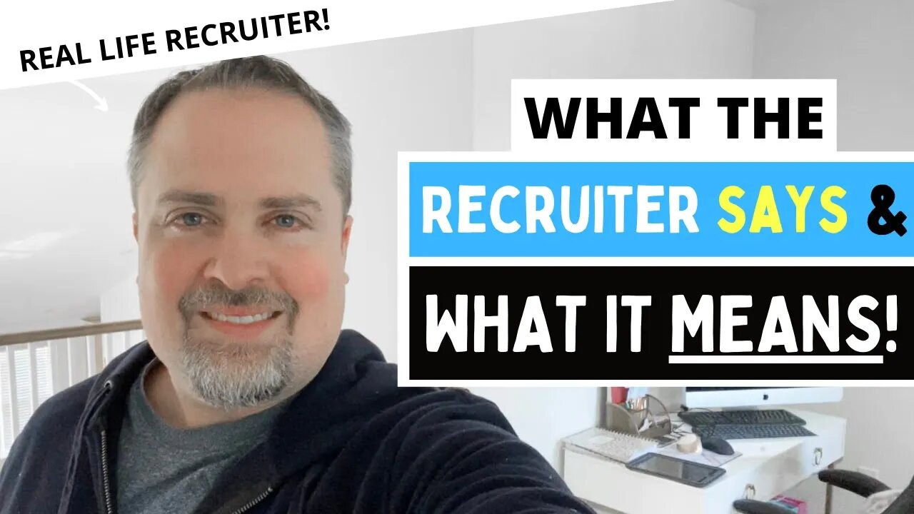 What the Recruiter Says & What It Actually Means