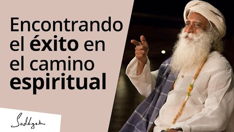 Un proceso simple para encontrar el éxito en el camino espiritual │Sadhguru