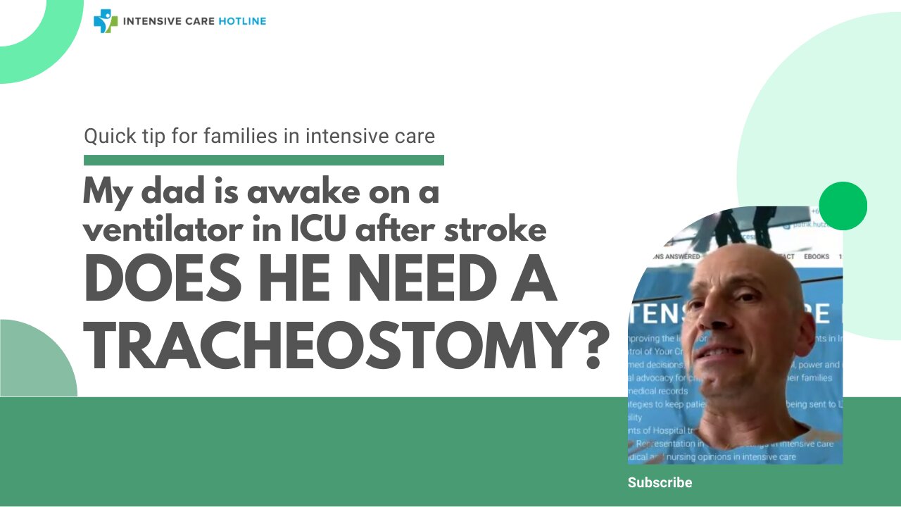My Dad is Awake on a Ventilator in ICU After Stroke, Does He Need a Tracheostomy?