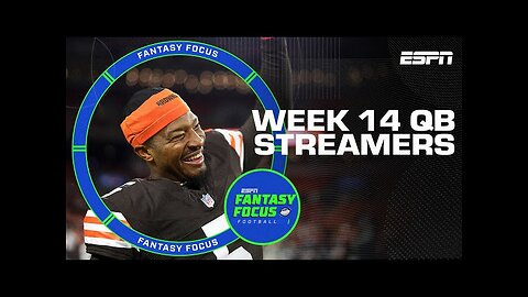 Ranking the BEST Quarterback Streamers for Week 14 👀 | Fantasy Focus 🏈