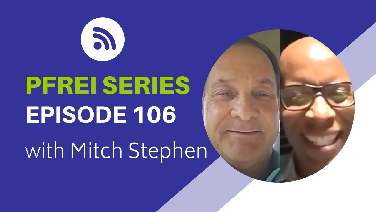 PFREI Series Episode 106: Mitch Stephen