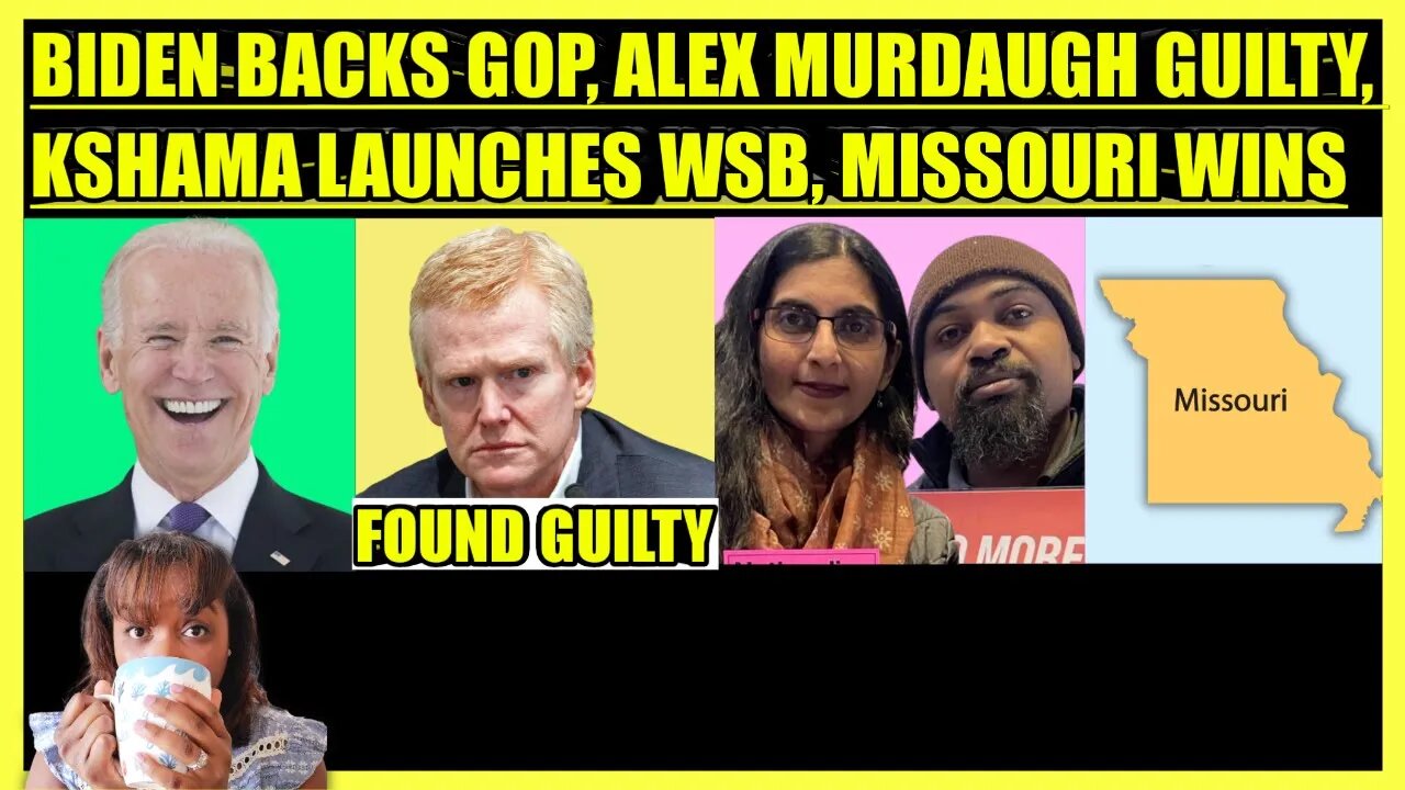 BIDEN BACKS GOP, ALEX MURDAUGH GUILTY, KSHAMA SAWANT LAUNCHES WORKER STRIKE BACK, MISSOURI WINS