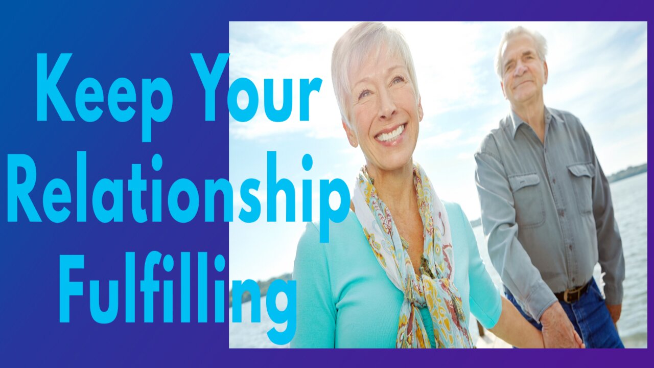 Keep Your Relationships Fulfilling