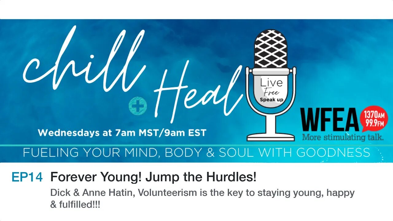 chill & Heal EP 14 | Forever Young! Jump the Hurdles! Dick & Anne Hatin