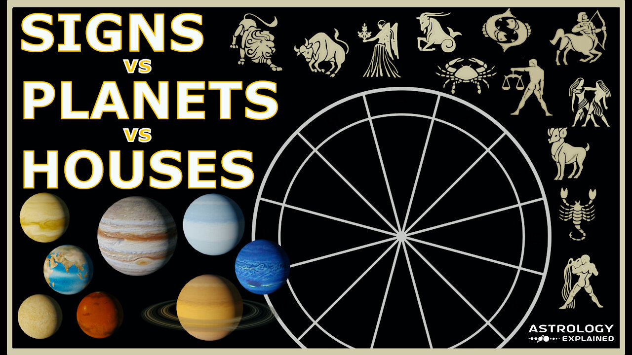 Signs vs Planets vs Houses in Astrology