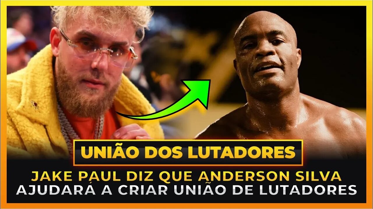 JAKE PAUL REAFIRMA QUE ANDERSON SILVA AJUDARÁ A CRIAR UNIÃO DE LUTADORES!