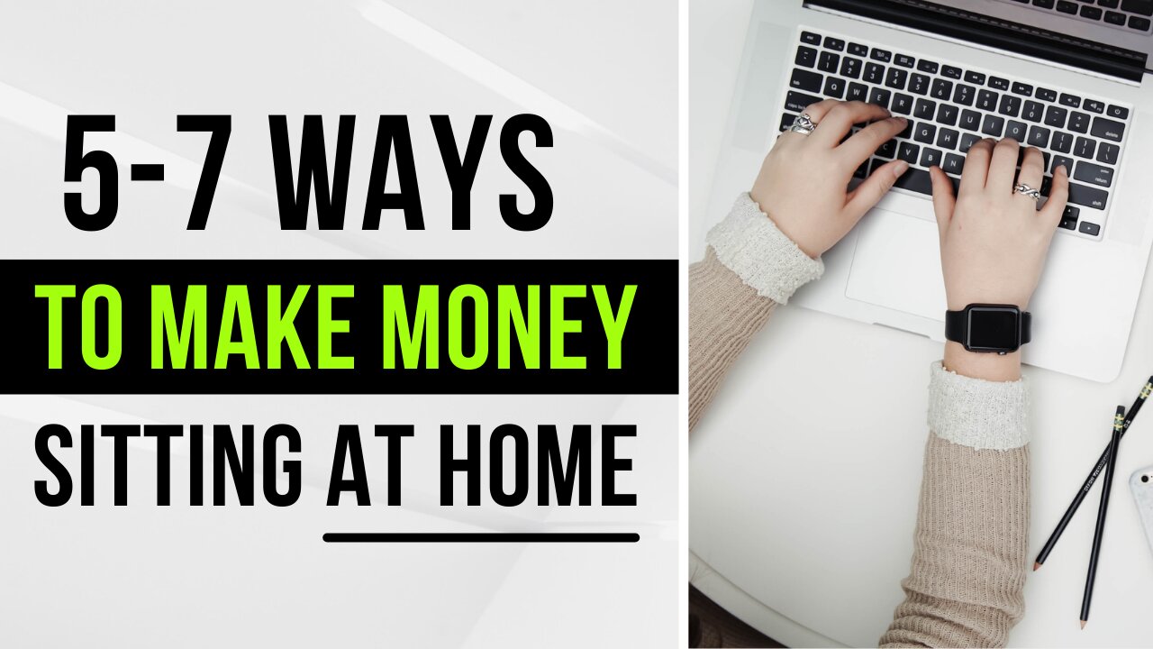 5-7 Ways To Make Money From Home 2022