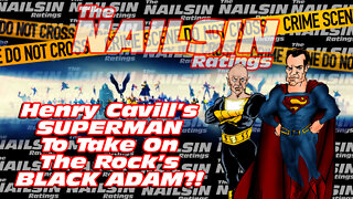 The Nailsin Ratings Henry Cavill's Superman To Take On The Rock's Black Adam?!