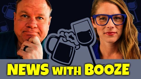 News with Booze: Alison Morrow & Eric Hunley 10-20-2021