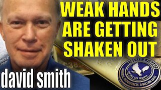 Weak Hands Are Getting Shaken Out Of Silver | David Smith