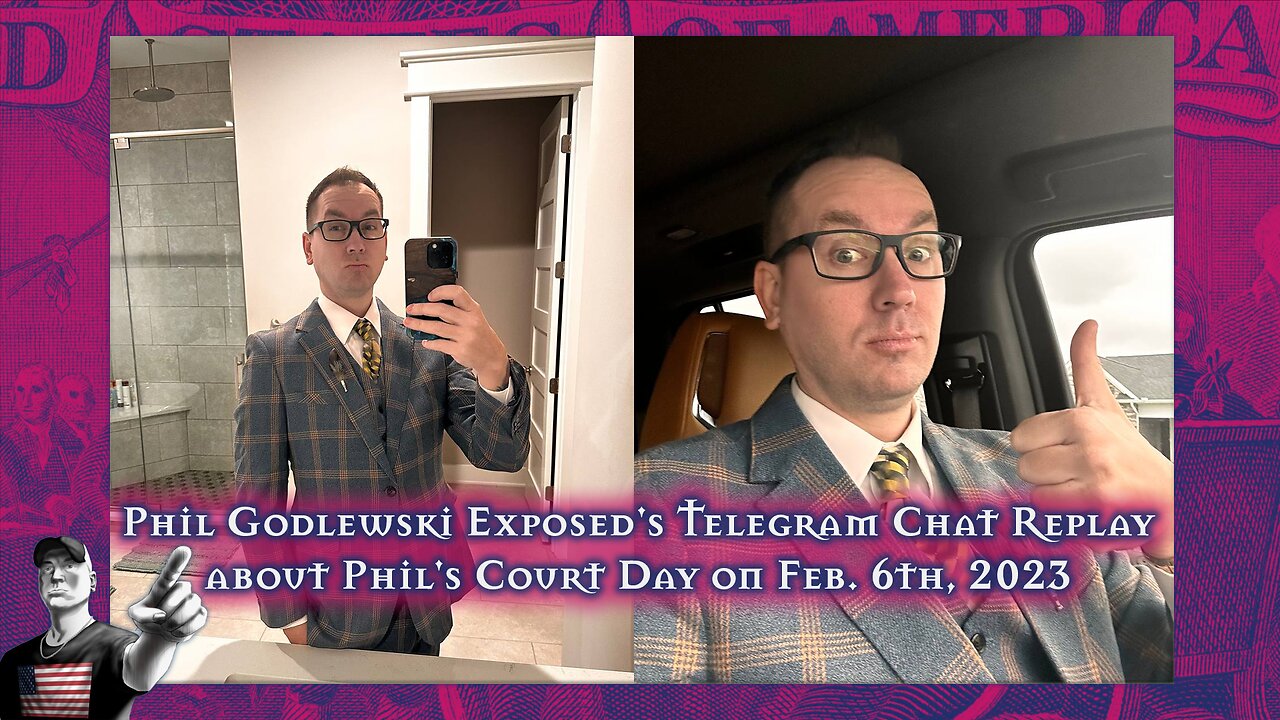 Phil Godlewski Exposed's Telegram Chat Replay about Phil's Court Day on Feb. 6th, 2023