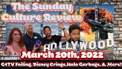 Sunday Culture Review - March 20th, 2022 - What a Week!